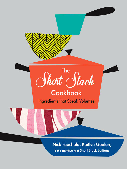 Title details for The Short Stack Cookbook by Nick Fauchald - Available